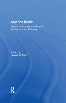 America Builds : Source Documents in American Architecture and Planning