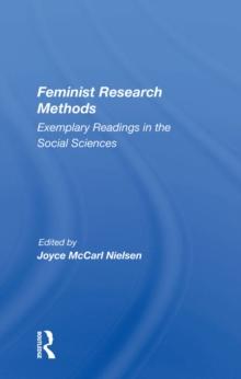 Feminist Research Methods : Exemplary Readings In The Social Sciences