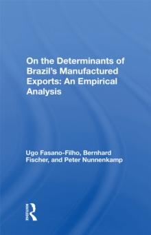 Determinants Of Brazil's Manufactured Exports : An Empirical Analysis