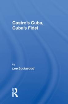 Castro's Cuba, Cuba's Fidel : Reprinted With A New Concluding Chapter