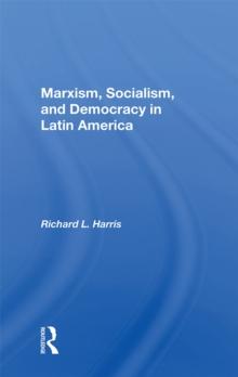 Marxism, Socialism, And Democracy In Latin America