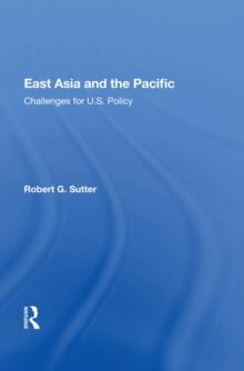 East Asia And The Pacific : Challenges For U.s. Policy