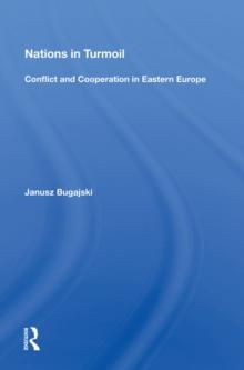 Nations In Turmoil : Conflict And Cooperation In Eastern Europe