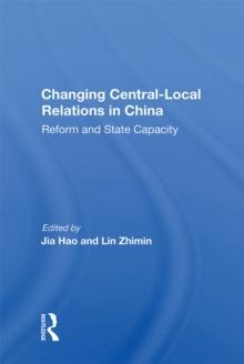 Changing Central-local Relations In China : Reform And State Capacity