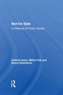 Not For Sale : In Defense Of Public Goods