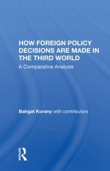 How Foreign Policy Decisions Are Made In The Third World : A Comparative Analysis