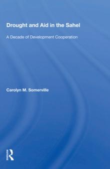 Drought And Aid In The Sahel : A Decade Of Development Cooperation