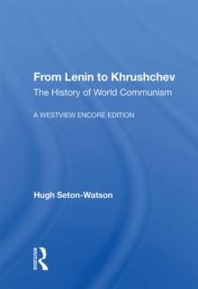 From Lenin To Khrushchev : The History Of World Communism