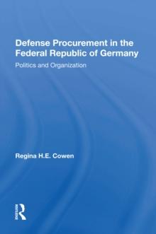 Defense Procurement In The Federal Republic Of Germany : Politics And Organization