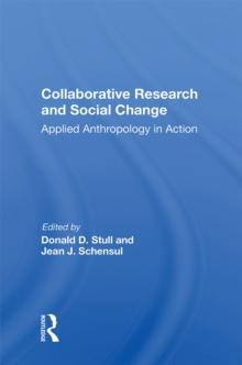 Collaborative Research And Social Change : Applied Anthropology In Action