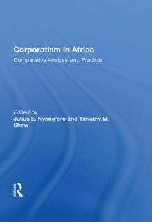 Corporatism In Africa : Comparative Analysis And Practice