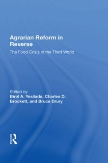 Agrarian Reform In Reverse : The Food Crisis In The Third World