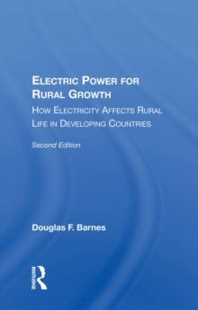 Electric Power For Rural Growth : How Electricity Affects Rural Life In Developing Countries