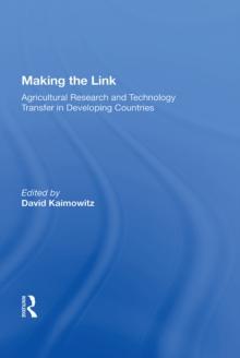 Making The Link : Agricultural Research And Technology Transfer In Developing Countries