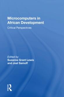 Microcomputers In African Development : Critical Perspectives