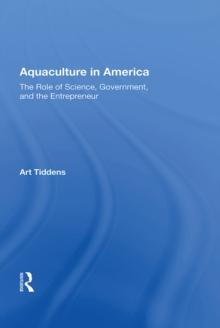 Aquaculture In America : The Role Of Science, Government, And The Entrepreneur