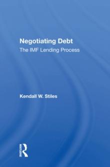 Negotiating Debt : The Imf Lending Process