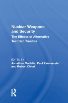 Nuclear Weapons And Security : The Effects Of Alternative Test Ban Treaties