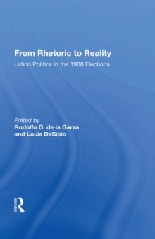 From Rhetoric To Reality : Latino Politics In The 1988 Elections