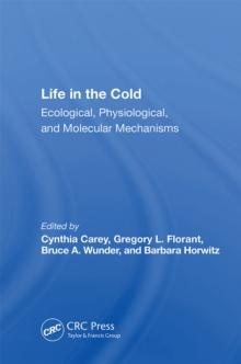 Life In The Cold : Ecological, Physiological, And Molecular Mechanisms