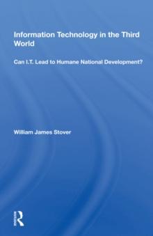 Information Technology In The Third World : Can I. T. Lead To Humane National Development?