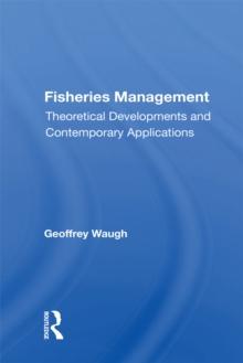 Fisheries Management : Theoretical Developments And Contemporary Applications