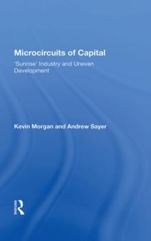 Microcircuits Of Capital : Sunrise Industry And Uneven Development