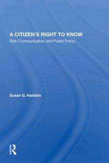 A Citizen's Right To Know : Risk Communication And Public Policy