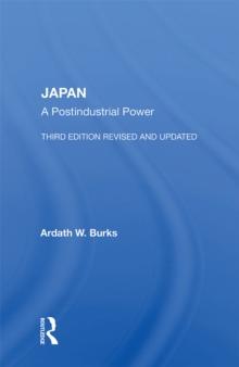 Japan : A Postindustrial Power--third Edition, Revised And Updated