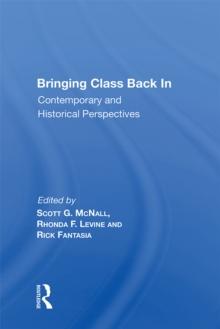 Bringing Class Back In : Contemporary And Historical Perspectives