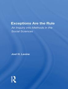 Exceptions Are The Rule : An Inquiry Into Methods In The Social Sciences