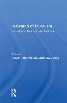 In Search Of Pluralism : Soviet And Post-soviet Politics