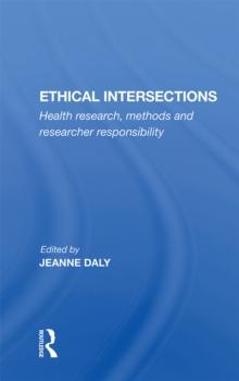 Ethical Intersections : Health Research, Methods And Researcher Responsibility