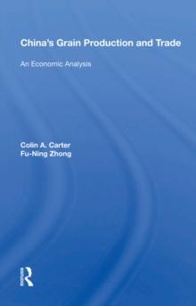 China's Grain Production And Trade : An Economic Analysis