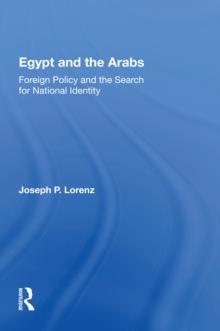 Egypt And The Arabs : Foreign Policy And The Search For National Identity