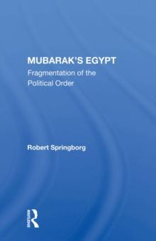 Mubarak's Egypt : Fragmentation Of The Political Order