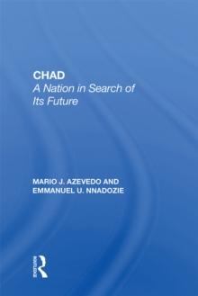 Chad : A Nation In Search Of Its Future