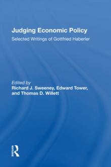 Judging Economic Policy : Selected Writings Of Gottfried Haberler