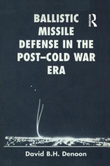 Ballistic Missile Defense In The Post-cold War Era