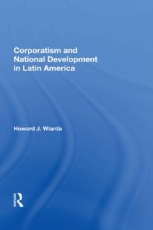 Corporatism And National Development In Latin America