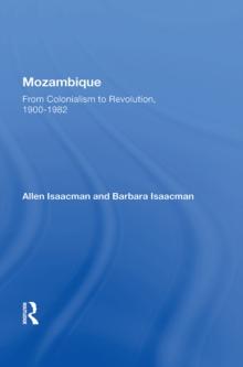 Mozambique : From Colonialism To Revolution, 1900-1982