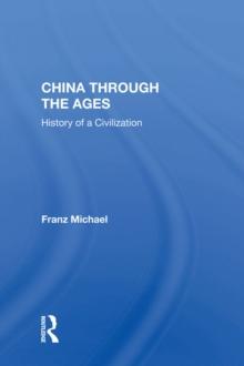 China Through The Ages : History Of A Civilization