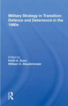 Military Strategy In Transition : Defense And Deterrence In The 1980s