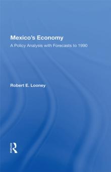 Mexico's Economy : A Policy Analysis With Forecasts To 1990