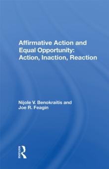 Affirmative Action And Equal Opportunity : Action, Inaction, Reaction