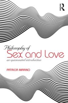 Philosophy of Sex and Love : An Opinionated Introduction