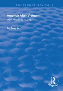 America After Vietnam : From Anguish to Healing