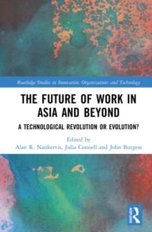 The Future of Work in Asia and Beyond : A Technological Revolution or Evolution?