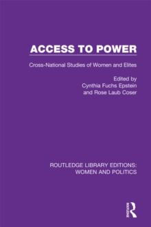 Access to Power : Cross-National Studies of Women and Elites