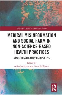 Medical Misinformation and Social Harm in Non-Science Based Health Practices : A Multidisciplinary Perspective